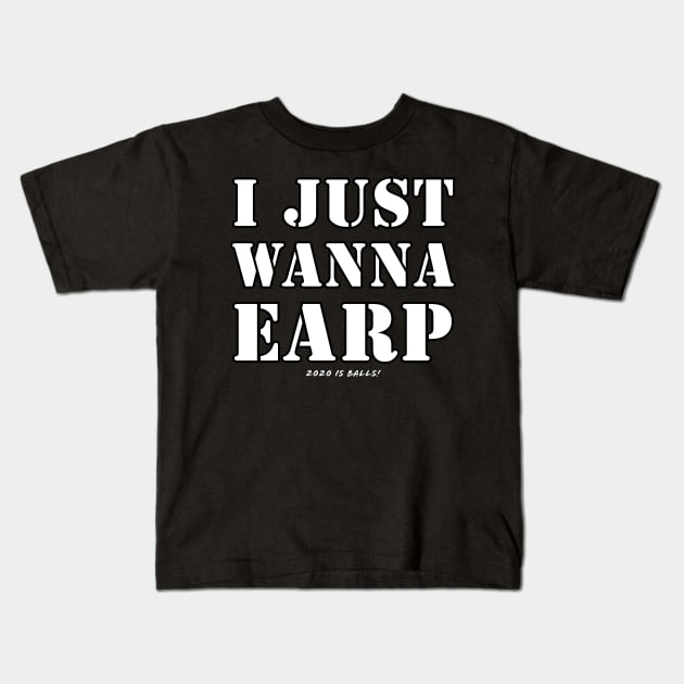 I just wanna Earp! Kids T-Shirt by SurfinAly Design 